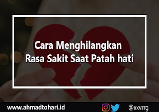Cara menghilangkan Rasa Sakit Saat Patah hati Cara menghilangkan Rasa Sakit Saat Patah hati