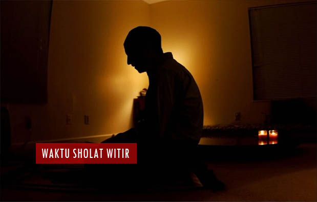 Cara Sholat Witir 3 Rakaat - Niat Tata Cara Waktu Sholat Witir 3 Rakaat