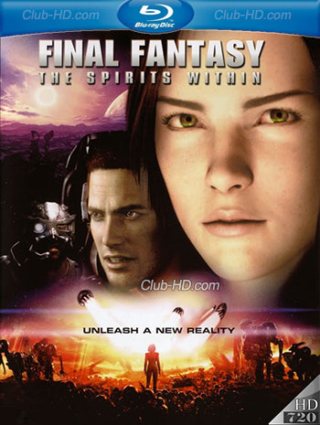 Final Fantasy: The Spirits Within (2001) 720p BDRip Dual Latino-Inglés [Subt. Esp] (Animación)