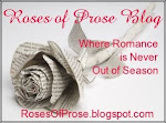 I Blog on the 3rd and 12th of Every Month at "The Roses of Prose"