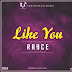 F! MUSIC: Rayce – Like You | @FoshoENT_Radio