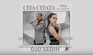 Lirik Lagu Ojo Sedih - Cita Citata Ft Joe Kriwil