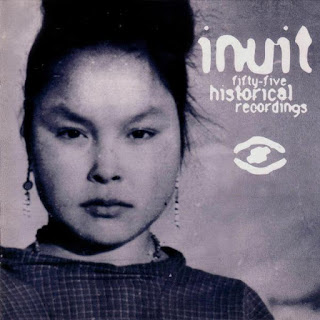 Inuit: 55 Historical Recordings, Sub Rosa