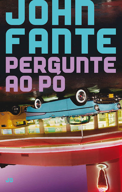 Pergunte ao pó - John Fante