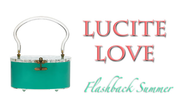 Flashback Summer: Lucite Love