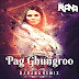 Pag Ghunghroo Remix - Dj Rana