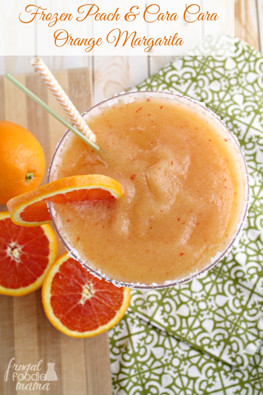 Frugal Foodie Mama Frozen Peach & Cara Cara Orange Margarita