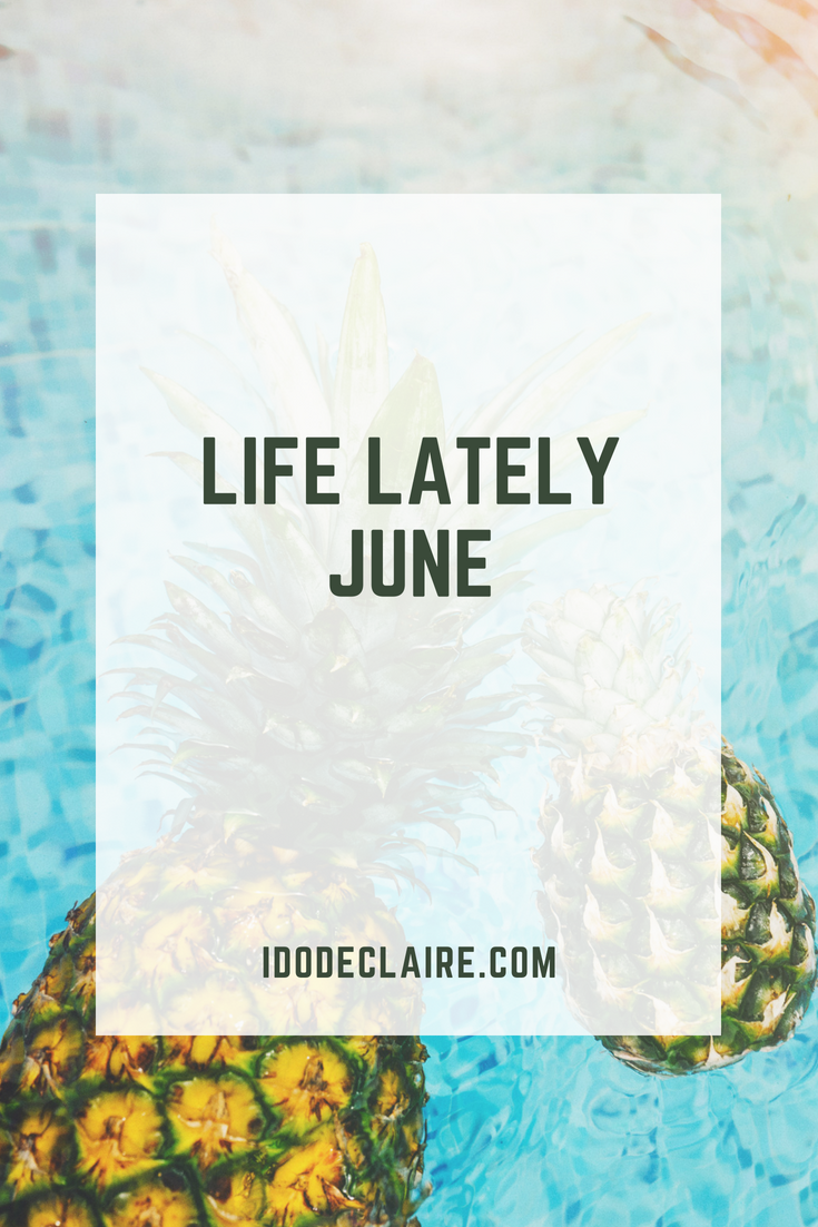 Life Lately | June