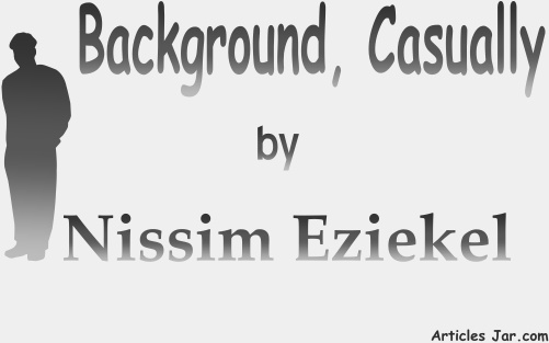 background casually by nissim ezekiel
