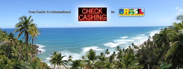 how to cash an international check, brazil expat and travel to brazil advice