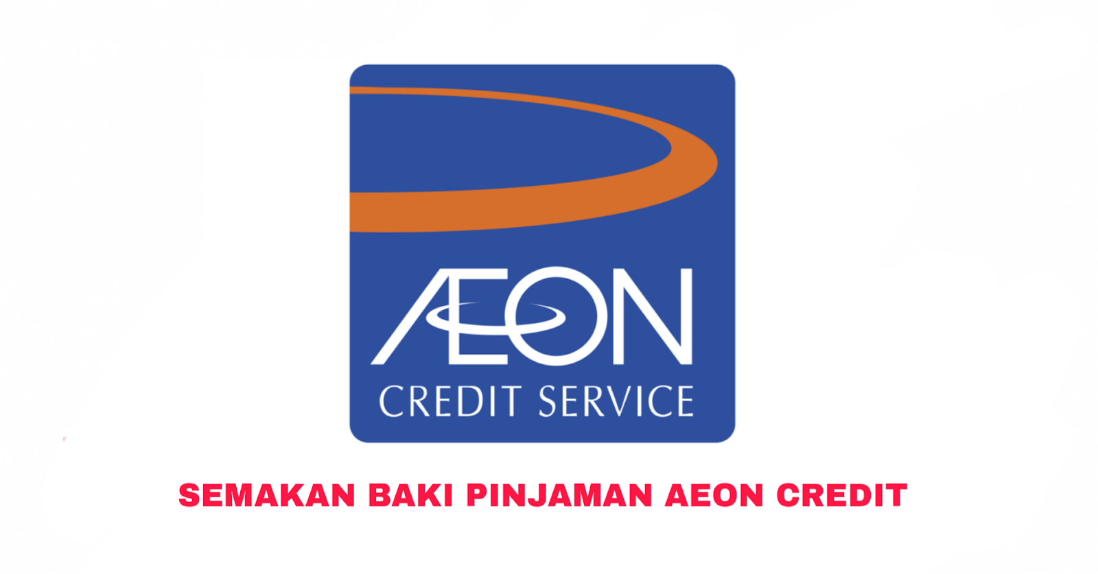Semakan Baki Pinjaman AEON Credit Online