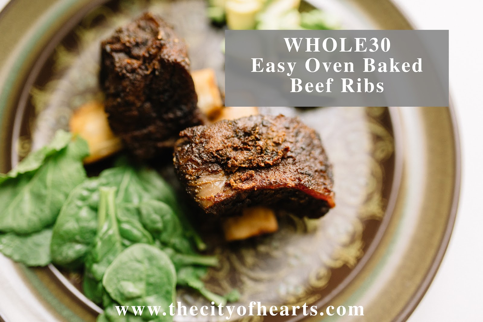 City of Hearts WHOLE30 Easy Oven Baked Beef Ribs