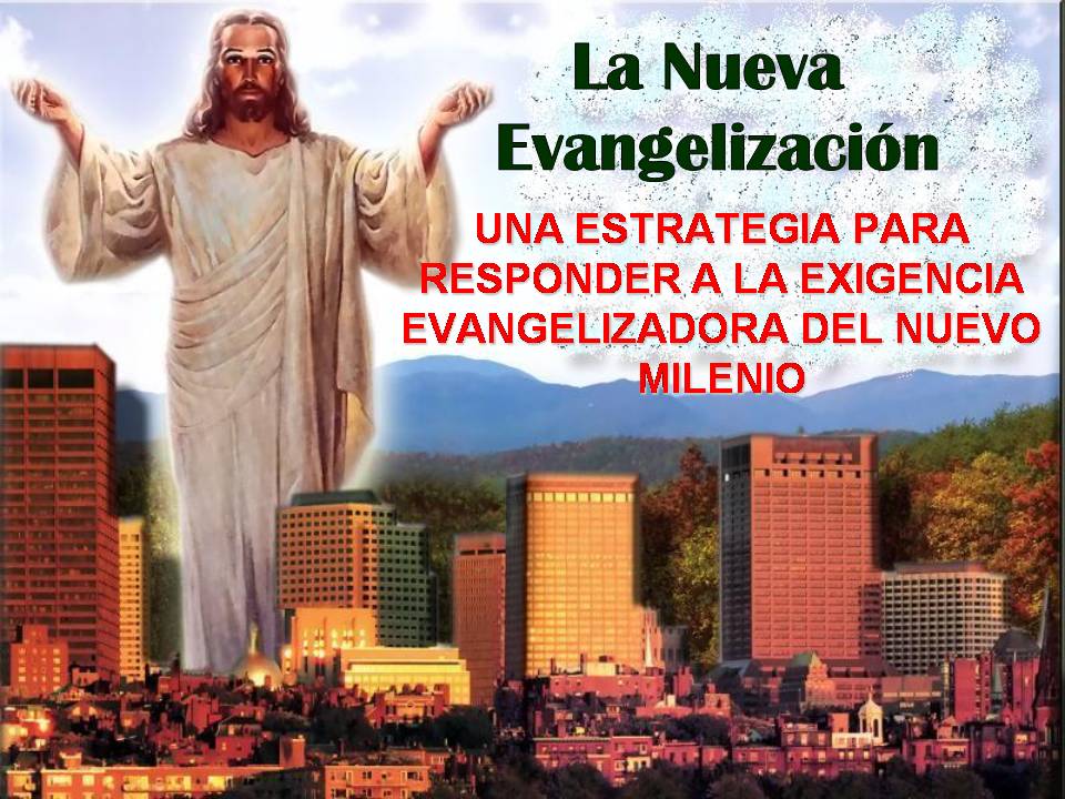 PEQUEÑA CRIATURA DE DIOS SUJETOS ACTIVOS DE LA NUEVA EVANGELIZACIÓN