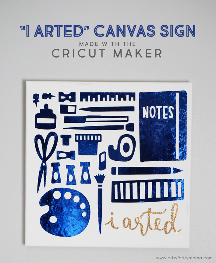 "I Arted" Canvas Sign is one of 50 FREE projects made with the Cricut Maker machine! #CricutMade