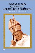 Adquiere la "Novena al Papa Juan Pablo II, Apóstol de la Eucaristía"