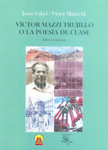 2012: Víctor Mazzi Trujillo o la poesía de clase (coautoría con Jesús Cabel)