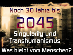 Noch 30 Jahre bis 2045 Singularity-Was bleibt vom Menschen?