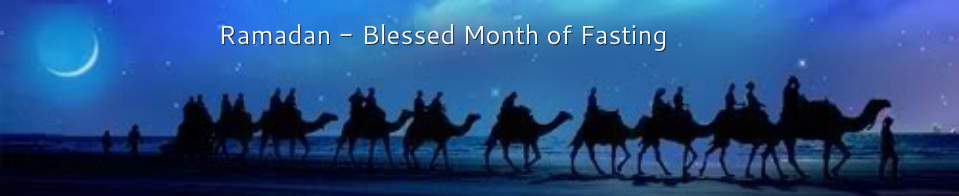 Ramadan - Blessed Month of Fasting