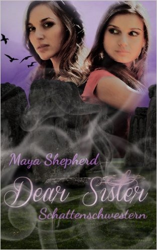 Dear Sister 3: Schattenschwestern - Maya Shepherd