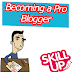 4 Things You Shoud Develop to Be a Proffessional Blogger