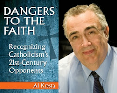 Buy Al's New Book!! Dangers to the Faith: Recognizing Catholicism's 21st Century Opponents