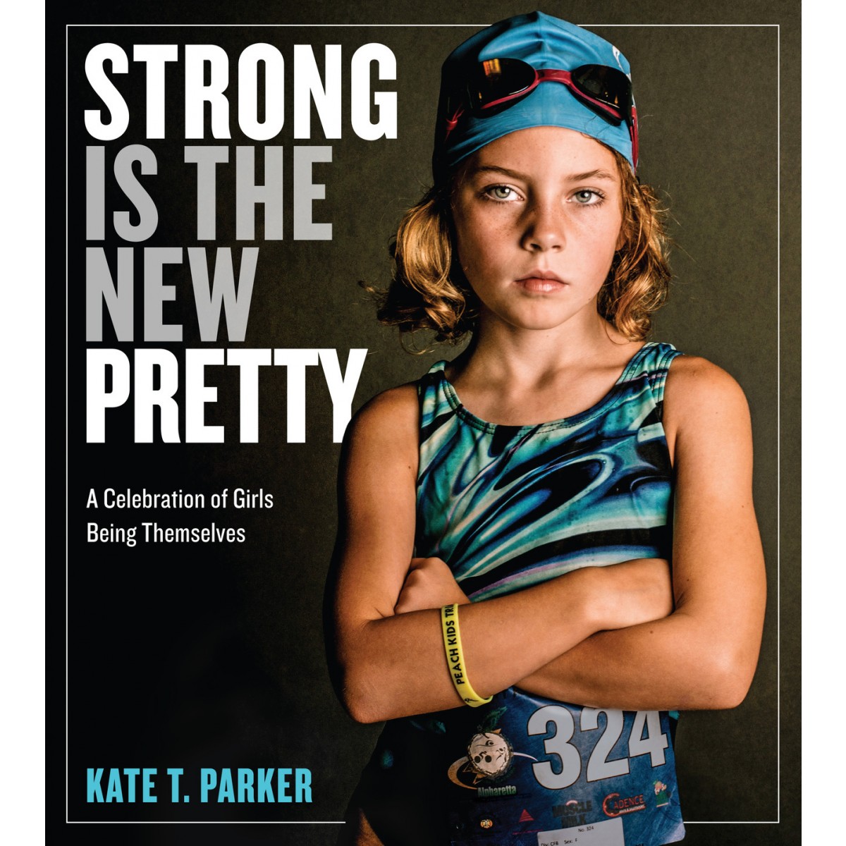 Creative Times Strong Is The New Pretty Q And A With Author And Photographer Kate T Parker