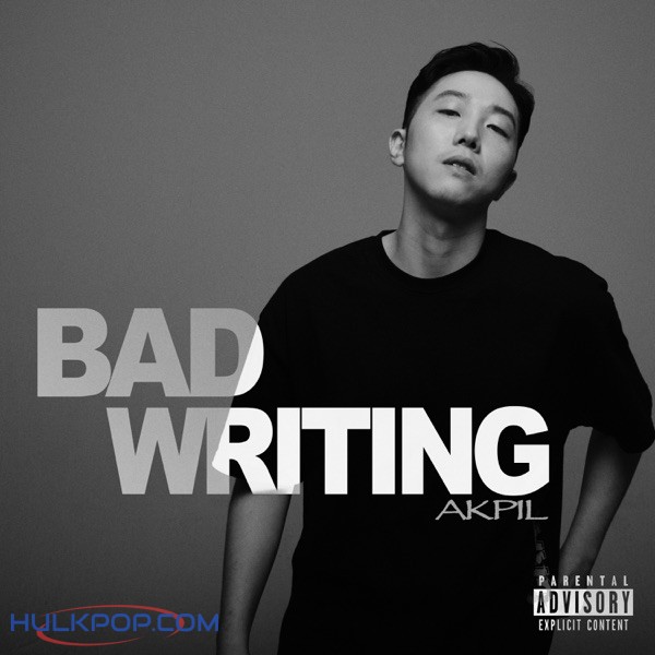 Akpil – Bad Writing – Single