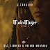 C. Tangana Ft. Farruko & French Montana – Mala Mujer (Official Remix)