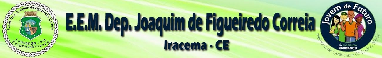 EEFM DEP. JOAQUIM DE FIGUEIREDO CORREIA - 11ª CREDE