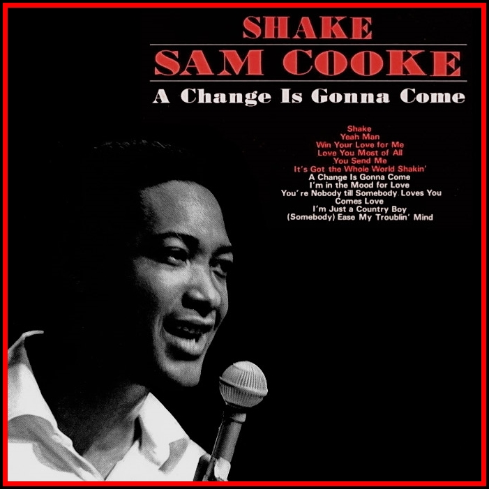 Aretha Franklin A Change Is Gonna Come Maištinga siela: Šios dienos daina: Sam Cooke - "A Change is Gonna Come