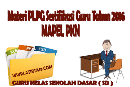 ✔ Bahan Plpg Sertifikasi Guru Tahun 2016 Mapel Pkn