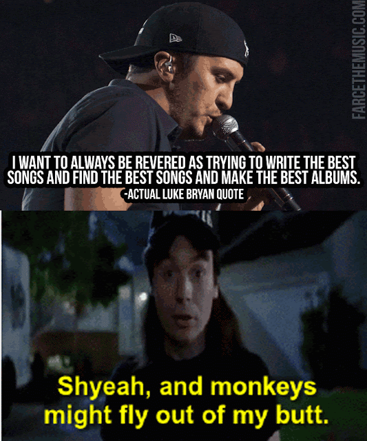 Farce the Music Good Luck With That, Luke Bryan