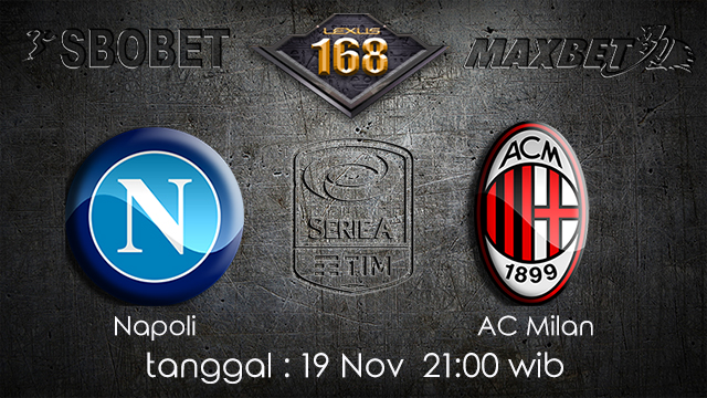 PREDIKSIBOLA - PREDIKSI TARUHAN BOLA NAPOLI VS AC MILAN 19 NOVEMBER 2017 (SERIE A)