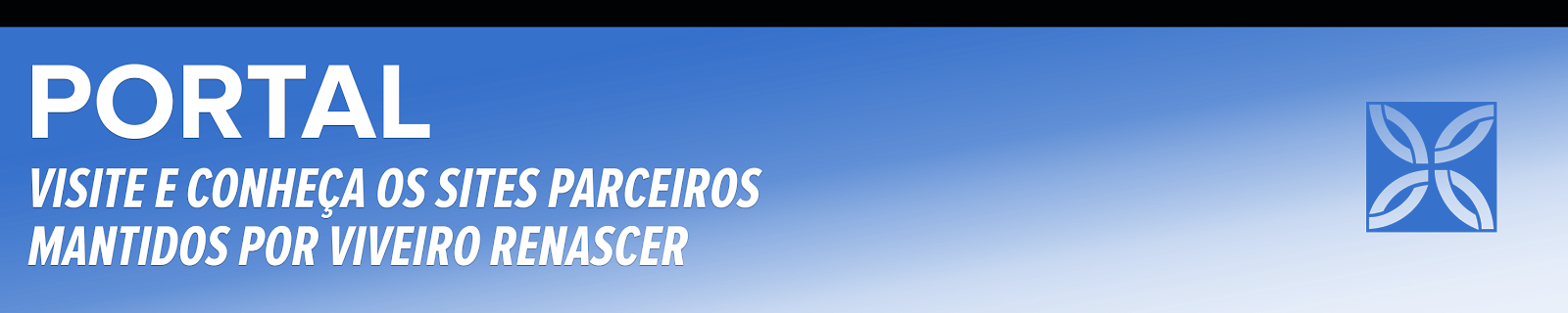 Portal Conheça sites parceiros do Viveiro Renascer.