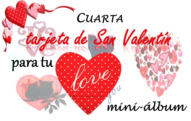 portada cuarta tarjeta de scrapbooking de San Valentin para hacer un LOVE mini-álbum