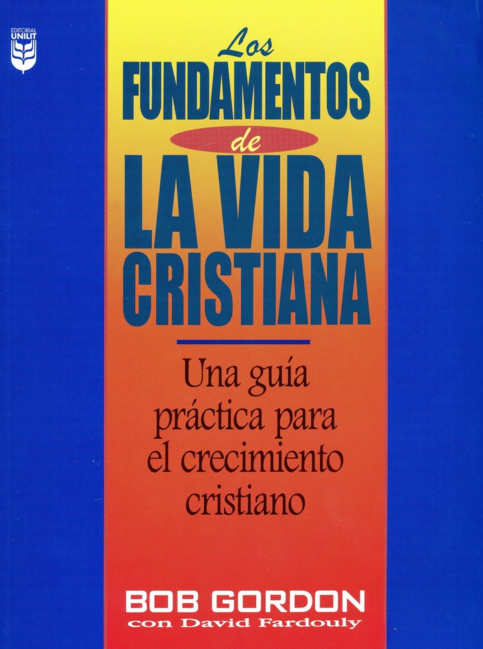 Cristiano La Quete D Une Vie Los Fundamentos De La Vida Cristiana // Bob Gordon | Libros Cristianos PDF