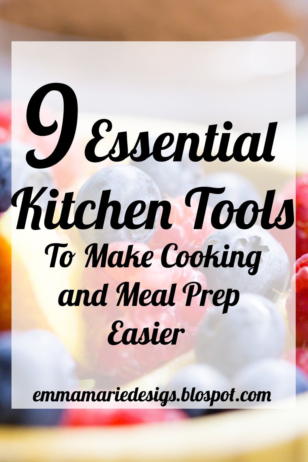 9 MustHave Kitchen Tools to Make Cooking and Meal Prep Easier Emma
