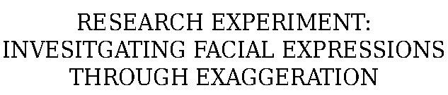 Investigating Facial Expressions Through Exaggeration