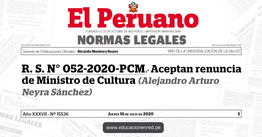 R. S. N° 052-2020-PCM.- Aceptan renuncia de Ministro de Cultura (Alejandro Arturo Neyra Sánchez) R. S. N° 052-2020-PCM.- Aceptan renuncia de Ministro de Cultura (Alejandro Arturo Neyra Sánchez)