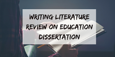 writing literature review on education dissertation