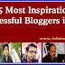 Top 5 Most Inspirational Successful Bloggers in India