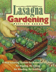 No Tilling No Digging No Weeding - Lasagna Gardening