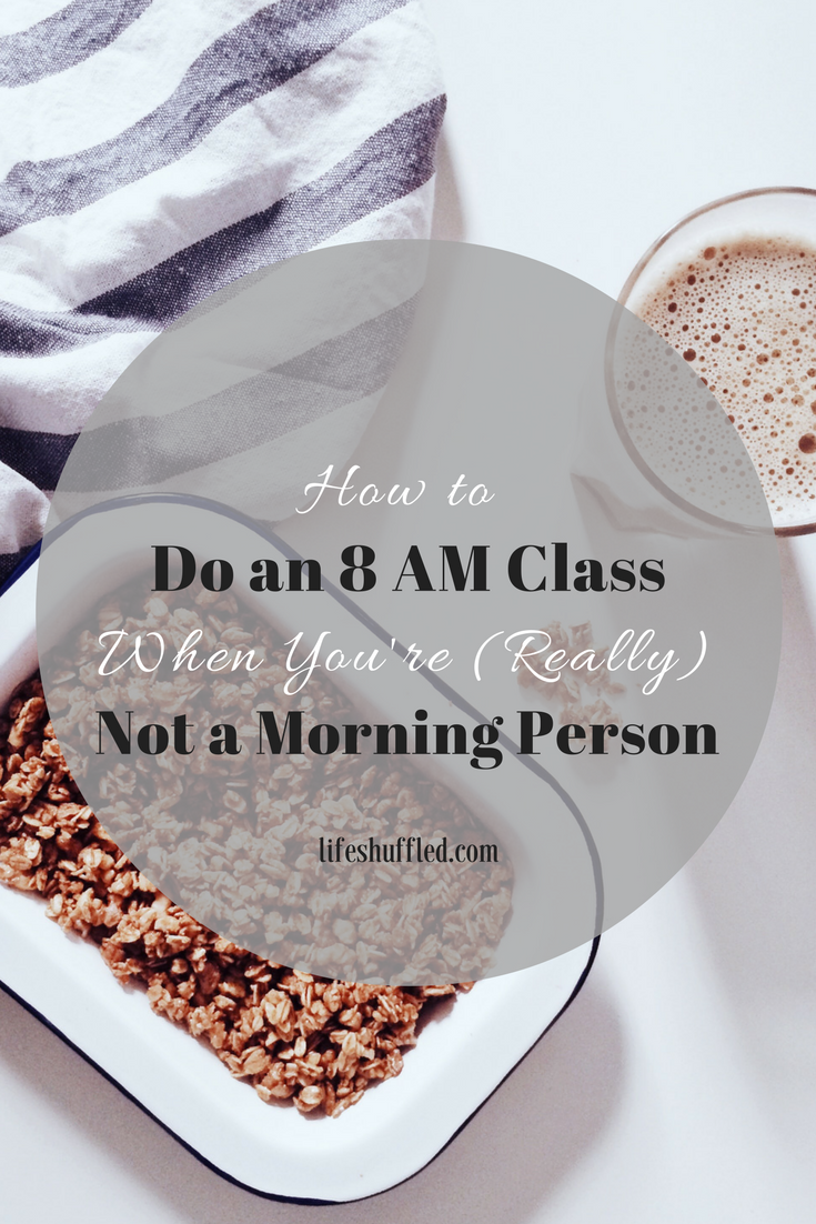 http://www.lifeshuffled.com/2017/01/how-to-survive-8-am-class-when-youre.html