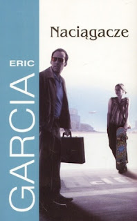 Naciągacze - Eric Garcia Naciągacze - Eric Garcia