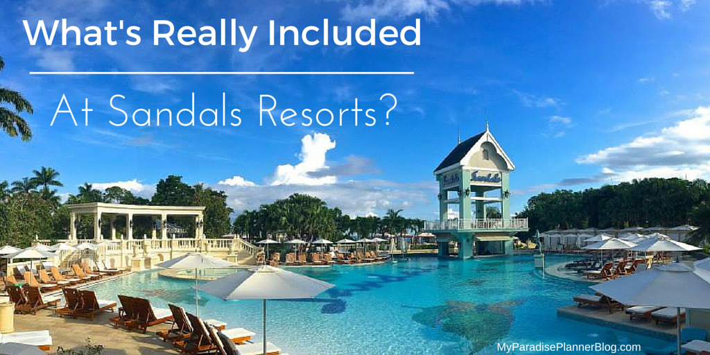 What's Included At Sandals Resorts? My Paradise Planner Travel Blog