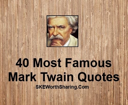 Inspirations Worth2Explore 40 Most Famous Mark Twain Quotes inspirations-worth2explore-40-most-famous-mark-twain-quotes