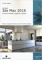Autodesk 3ds Max 2016. Guida per architetti, progettisti e designer