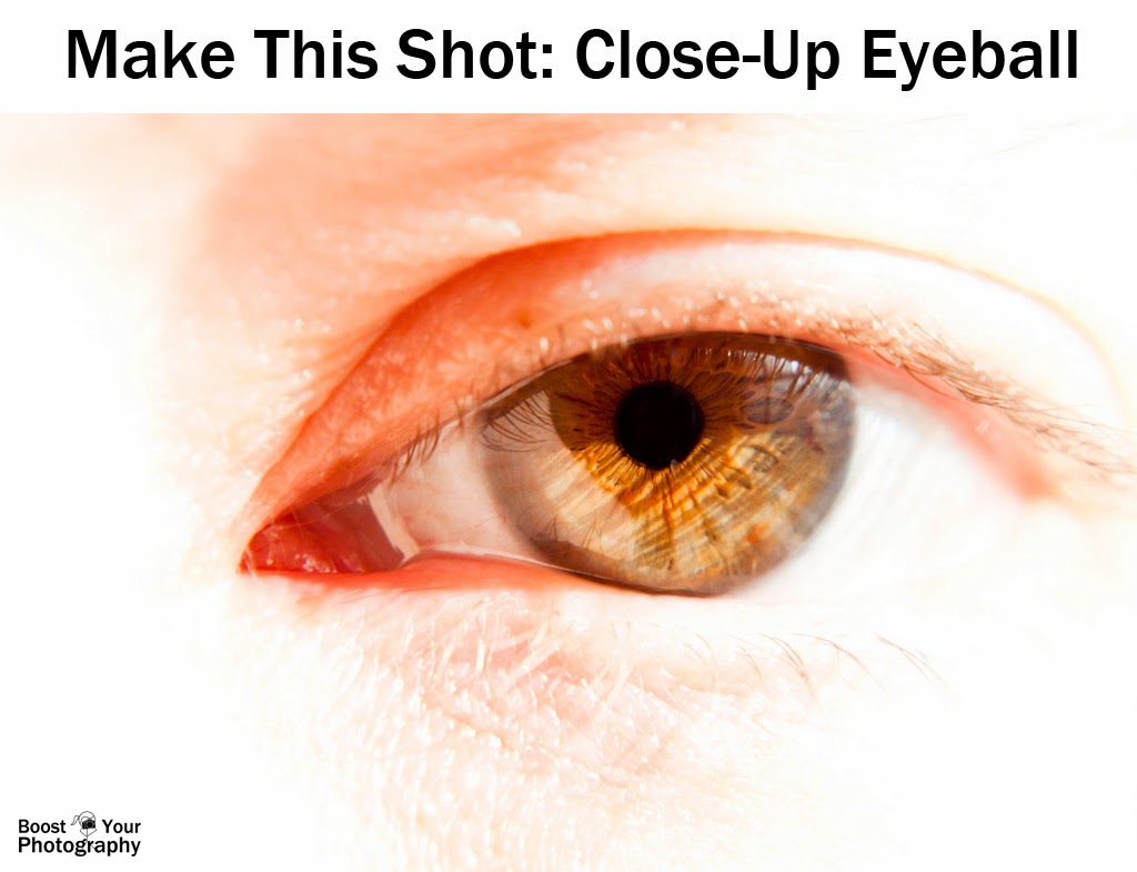 Make this shot: close-up eyeball | Boost Your Photography