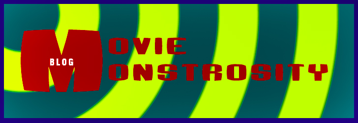 Movie Monstrosity Blog