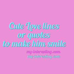 Cute Love Quotes to Make Him Smile